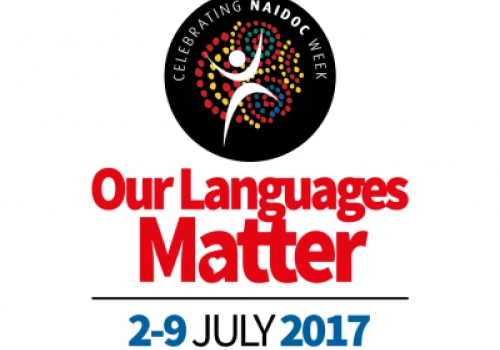 Our Languages Matter—NAIDOC week 2-9 July 2017 Our Languages Matter—NAIDOC week 2-9 July 2017